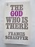 God Who Is There by Francis A. Schaeffer God Who Is There by Francis A. Schaeffer