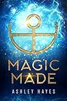 Magic Made (Magic's Course Book 1)