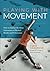 Playing With Movement: How to Explore the Many Dimensions of Physical Health and Performance