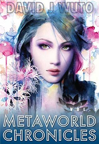 Metaworld Chronicles: Vol.1 (Kindle Edition)