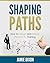 Shaping Paths: How to Design and Deliver PRACTICAL Training