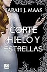 Una corte de hielo y estrellas by Sarah J. Maas