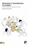 Escuchar y transformar la ciudad: La práctica de un urbanismo colaborativo (Arquia nº 15) (Spanish Edition)