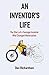 An Inventor's Life: The Story of a Teenage Inventor Who Changed Motorcycle