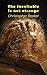 The inevitable is not strange by Christopher Barker