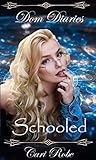 Dom Diaries: Schooled