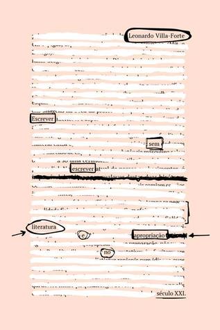 Escrever sem escrever: literatura e apropriação no século XXI (Paperback)