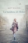 La bambina di Hitler by Matt Killeen