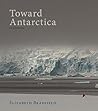 Book cover for Toward Antarctica: An Exploration