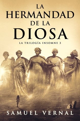 La hermandad de la Diosa (La trilogía insomne, #3)