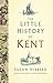 The Little History of Kent
