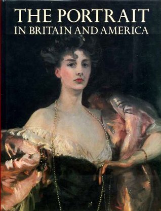 Portrait in Britain and America: With a Biographical Dictionary of Portrait Painters, 1680-1914 (Hardcover)