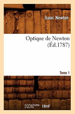 Optique de Newton. Tome 1 (A0/00d.1787)