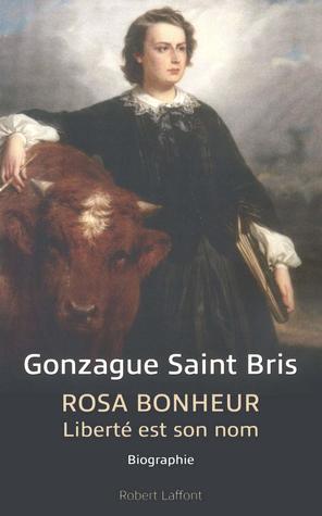 Rosa Bonheur : Liberté est son nom (Paperback)