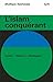 L'islam conquérant  by Shafique Keshavjee