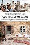 Your Home Is My Castle: Als Wohnungstauscher um die Welt