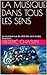 LA MUSIQUE DANS TOUS LES SE...