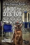A Body To Dye For