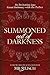 Summoned Out of Darkness: A...