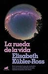 La rueda de la vida by Elisabeth Kübler-Ross