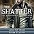 Shatter (Unbreakable Bonds, #2)