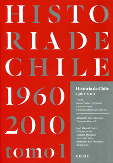 Historia de Chile, 1960–2010. Vol. 1. Democracia, esperanzas y frustraciones: Chile a mediados del siglo XX