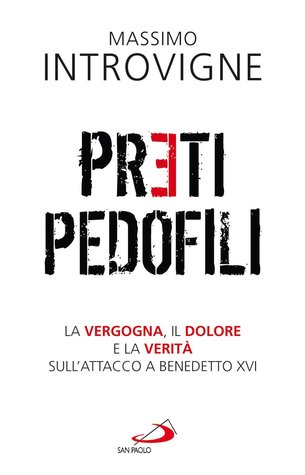 Preti pedofili. La vergogna, il dolore e la verità sull'attacco a Benedetto XVI (Paperback)