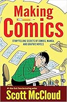 Making Comics: Storytelling Secrets of Comics, Manga and Graphic Novels