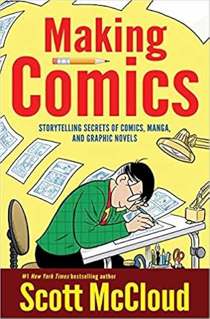 Making Comics: Storytelling Secrets of Comics, Manga and Graphic Novels