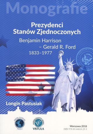 Prezydenci Stanów Zjednoczonych. Benjamin Harrison - Gerald R. Ford 1833-1977