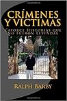 CRÍMENES Y VÍCTIMAS Catorce Historias que no Fueron Leyendas