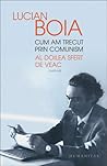 Cum am trecut prin comunism by Lucian Boia