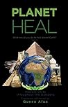 PLANET HEAL: What would you do to heal planet Earth? PLANET HEAL: What would you do to heal planet Earth?