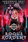 Rogue Academy by Savannah   Rose