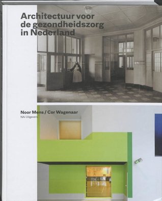 Architectuur voor de gezondheidszorg in Nederland (Hardcover)