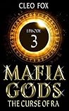 Episode 3: Mafia Gods: The Curse of Ra (Mafia Gods Serial #3)