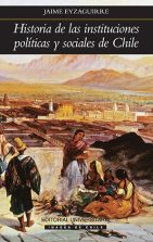 Historia de las Instituciones Políticas y Sociales de Chile