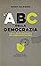L’ABC della democrazia. Con...