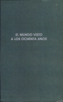 El mundo visto a los ochenta años (Hardcover)