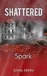 Shattered: Spark Shattered: Spark
