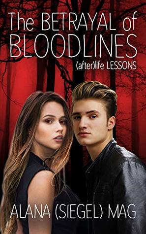 The Betrayal of Bloodlines ([after]life Lessons #3)