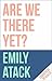 Are We There Yet?: To Indignity . . . and Beyond!