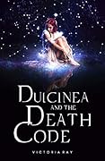 Dulcinea and The Death Code