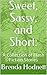 Sweet, Sassy, and Short: A ...