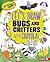 Let's Draw Bugs and Critters with Crayola ® ! (Let's Draw with Crayola ® !)