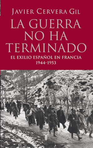 La guerra no ha terminado: el exilio español en Francia, 1944-1953