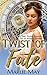 Twist of Fate by Marlie May