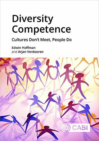 Diversity Competence: Cultures Don't Meet, People Do: Cultures Don’t Meet, People Do