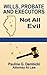 Wills, Probate and Executors: Not All Evil