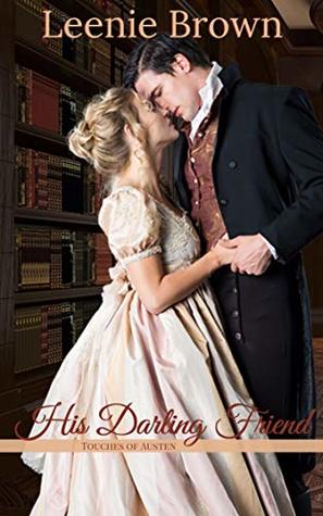 His Darling Friend: A Touches of Austen Novella (Book 2)